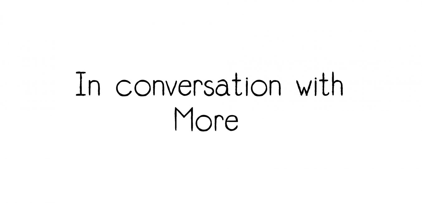 In conversation with More